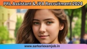 PRL Assistant & JPA Recruitment 2024 