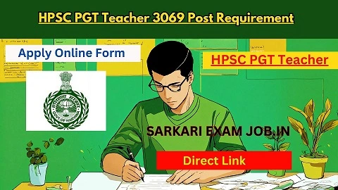 HPSC PGT Teacher 3069 Post Requirement