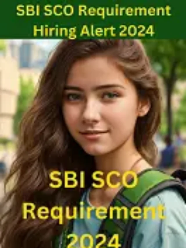 SBI SCO Requirement Hiring Alert 2024