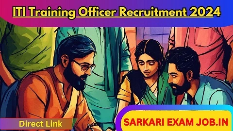 ITI Training Officer Recruitment 2024